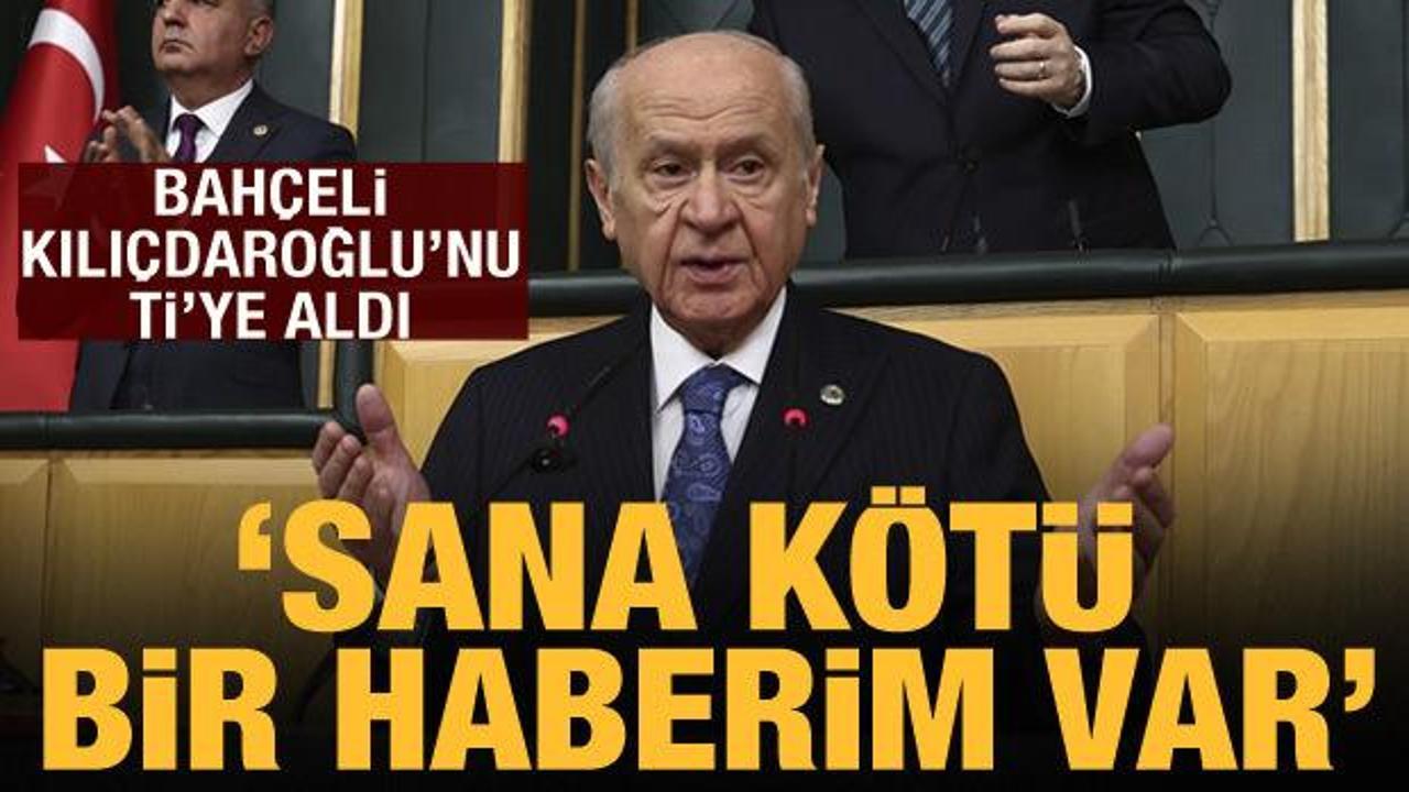 Bahçeli, Kılıçdaroğlu'nu ti'ye aldı: Sana kötü bir haber vereyim