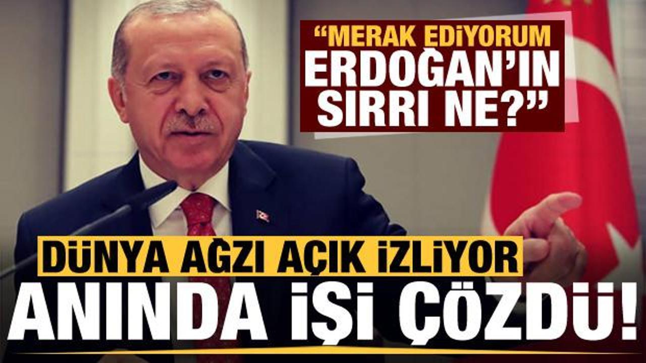 Başkan anında işi çözdü! Dünya ağzı açık izliyor: Merak ediyorum Erdoğan'ın sırrı ne?