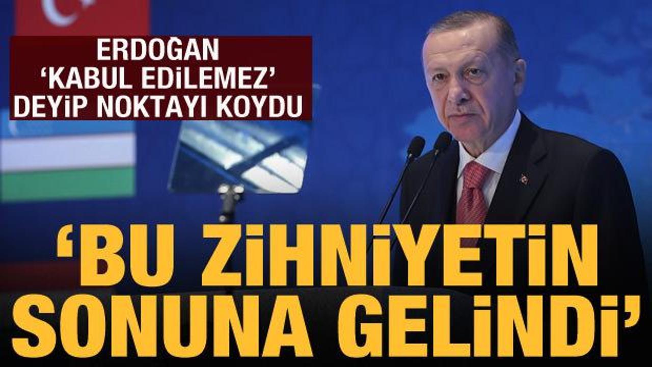 Cumhurbaşkanı Erdoğan, "Kabul edilemez" deyip noktayı koydu