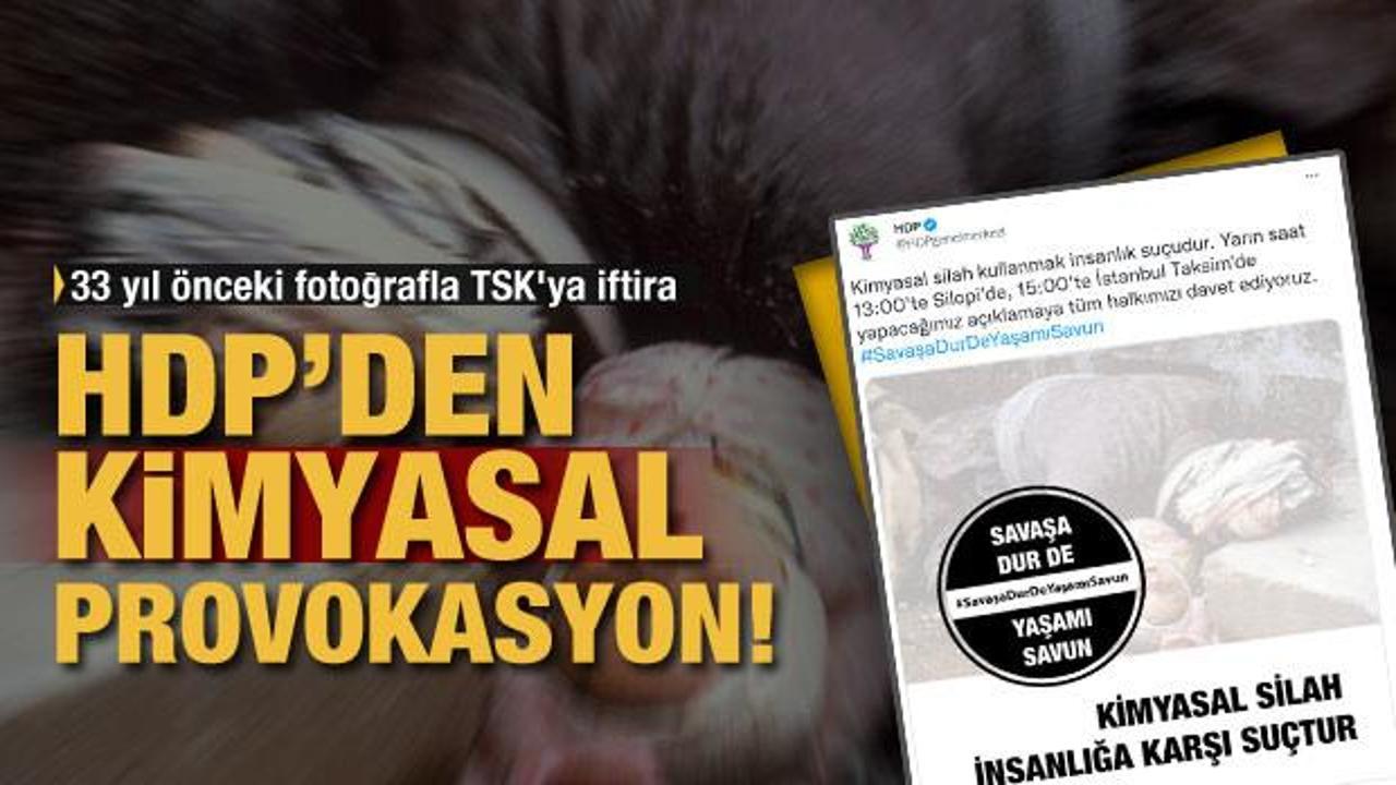 HDP'den 'kimyasal' provokasyon! 33 yıl önceki fotoğrafla TSK'ya iftira