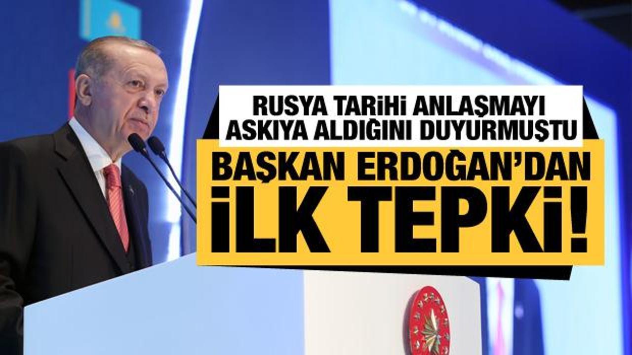 Rusya'nın tahıl anlaşmasını askıya almasına Başkan Erdoğan'dan ilk tepki