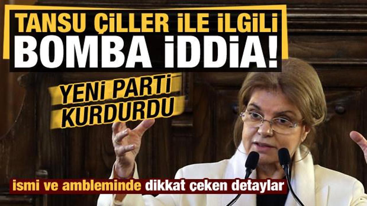 Tansu &Ccedil;iller ile ilgili bomba iddia: Yeni parti kurdurdu, ismi ve amblemi de belli!