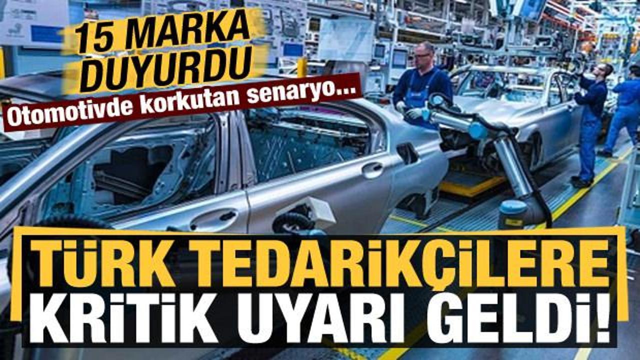 15 marka duyurdu: Türk tedarikçiler uyarıldı, otomotiv sektöründe korkutan senaryo...