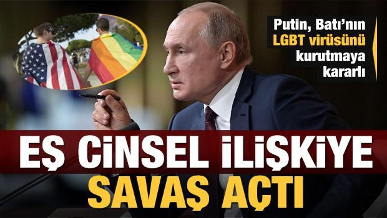 Putin, eşcinsel ilişkilere savaş açtı: Aile yapısını tehdit ediyor