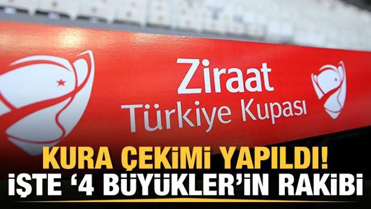 Türkiye Kupası'nda 'Dört Büyükler'in rakibi belli oldu!