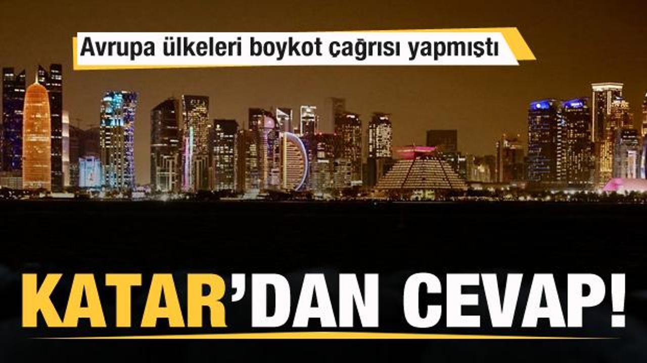 Avrupa &uuml;lkeleri boykot &ccedil;ağrısı yapmıştı! Katar'dan cevap