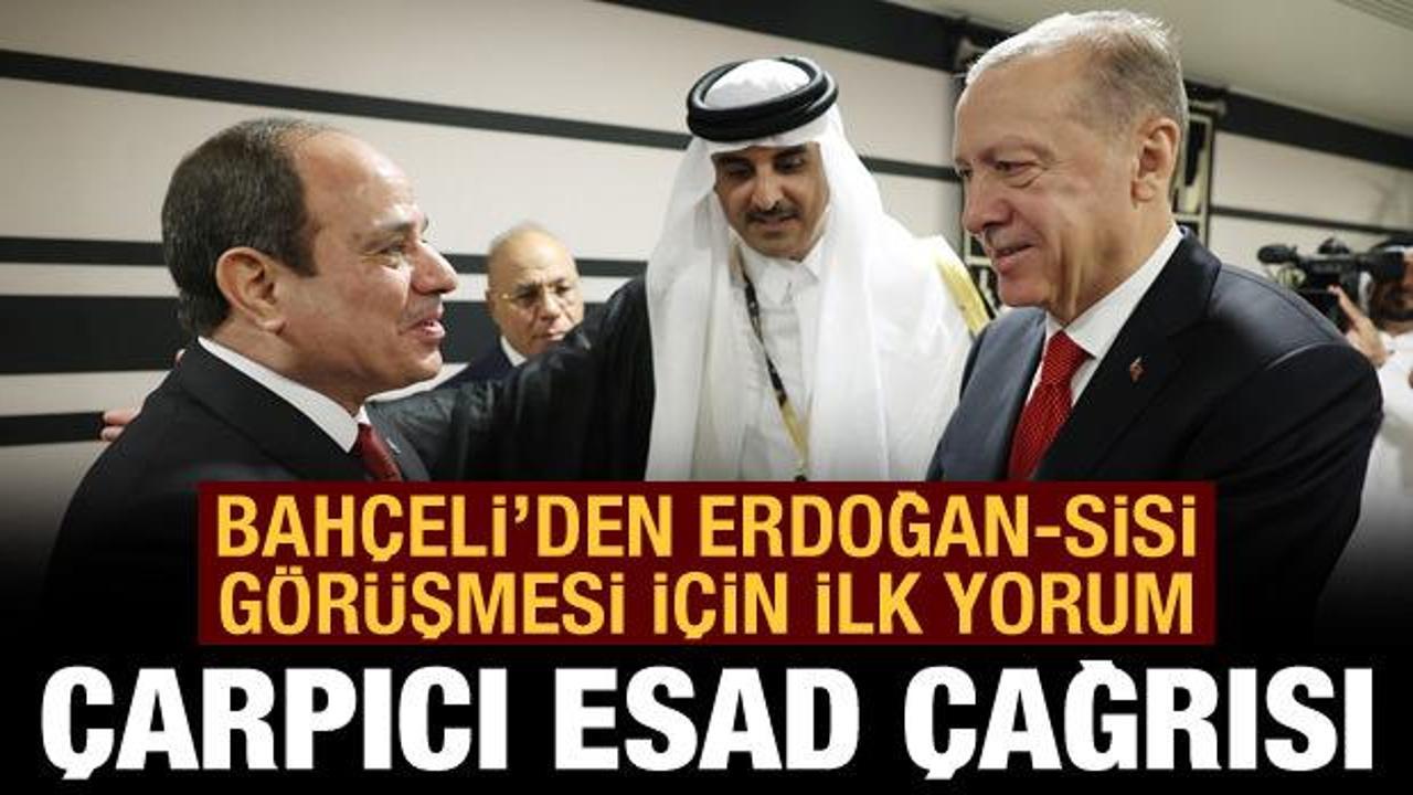 Bah&ccedil;eli'den Erdoğan'a Sisi desteği: Esad'la da g&ouml;r&uuml;ş&uuml;lmeli