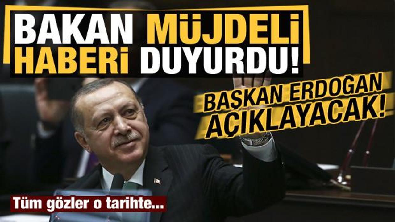 Son dakika: Bakan müjdeli haberi duyurdu! Erdoğan açıklayacak, tüm gözler o tarihte...