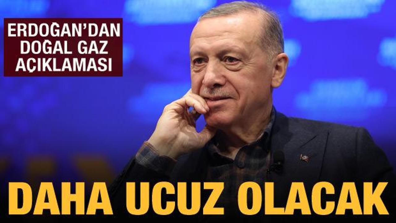 Cumhurbaşkanı Erdoğan'dan doğal gaz a&ccedil;ıklaması