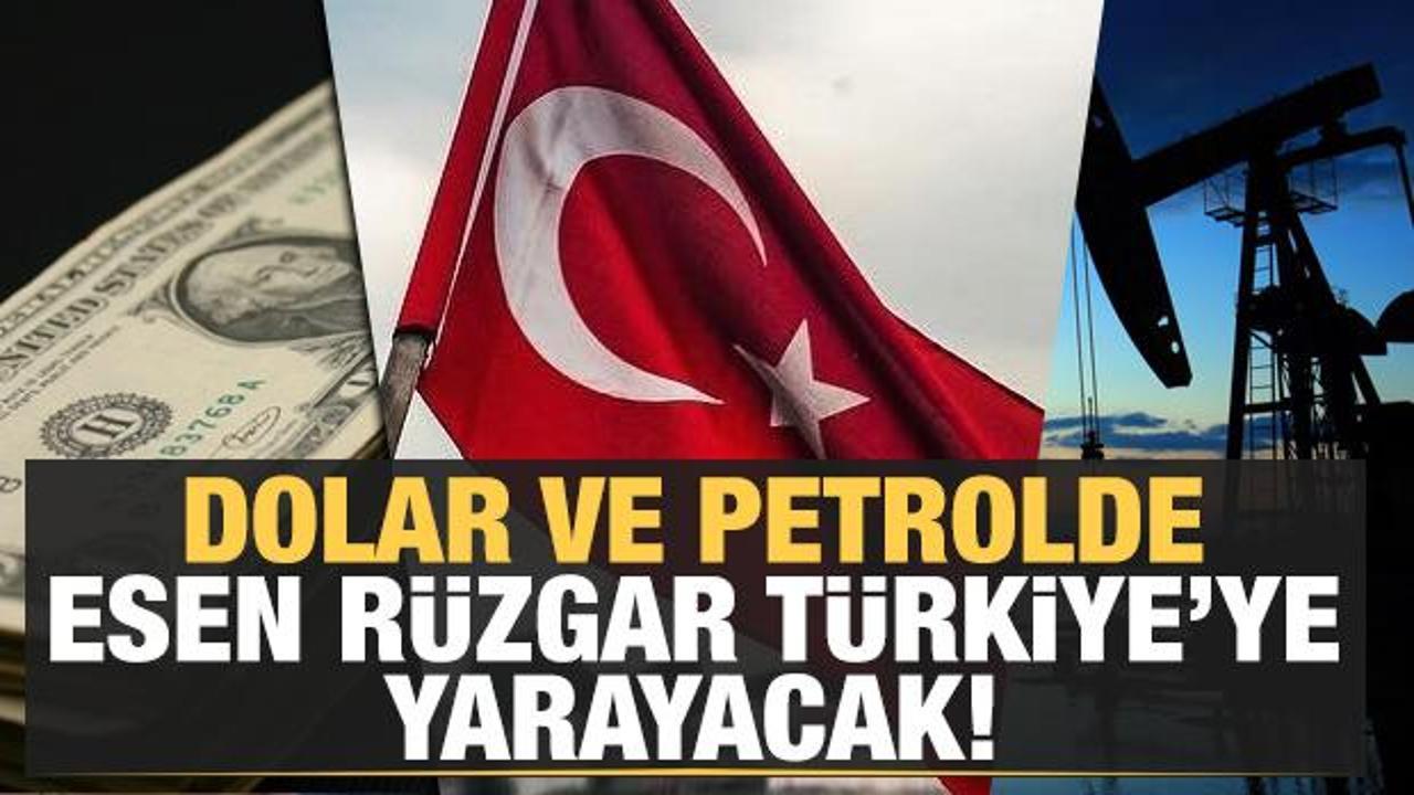 Dolar ve petrolde esen rüzgar Türkiye'ye yarayacak
