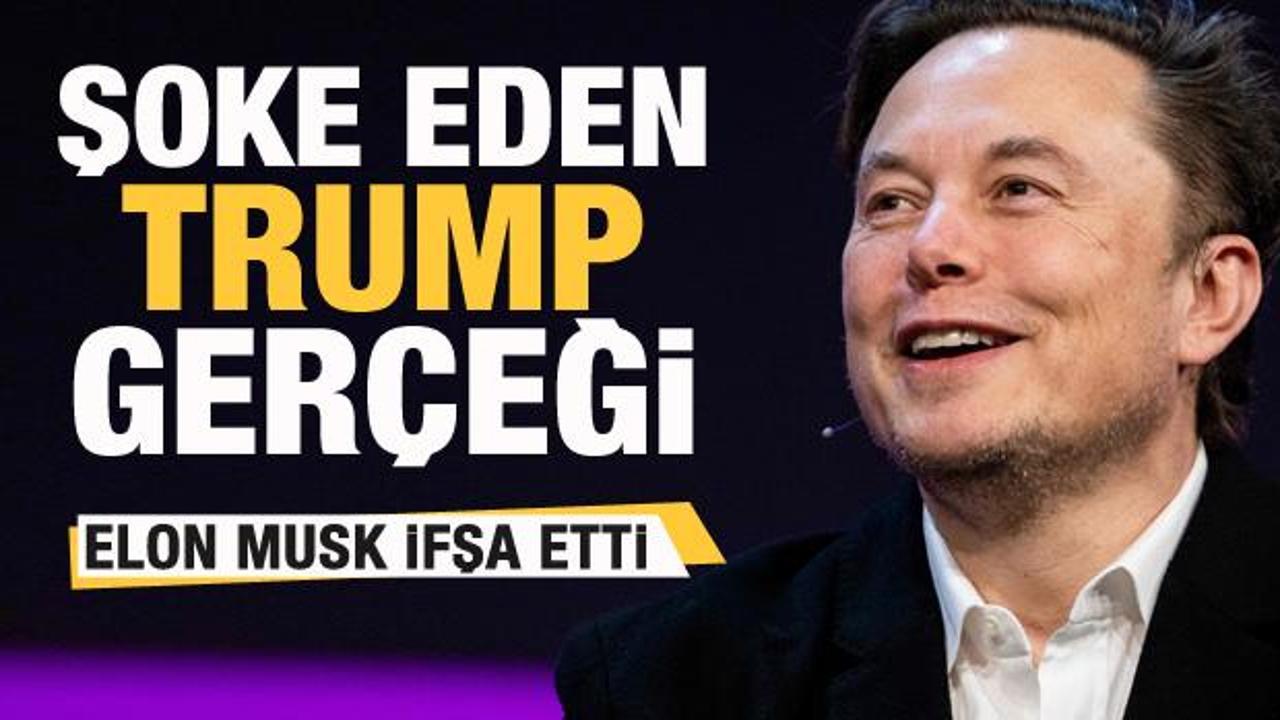 Elon Musk ifşa etti! İşte şoke eden Trump ger&ccedil;ekleri