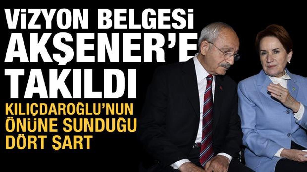 Kılıçdaroğlu'nun "vizyonu" Akşener'e takıldı: Masadaki dört şart