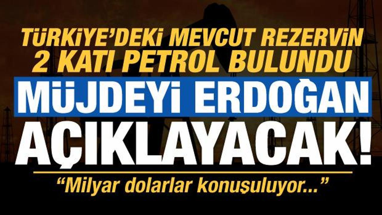 M&uuml;jdeyi Erdoğan a&ccedil;ıklayacak: M&uuml;thiş haber geldi, T&uuml;rkiye'deki rezervin 2 katı petrol...