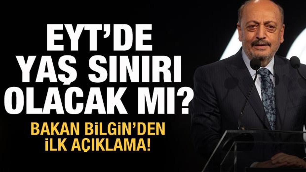 Son dakika haberi: EYT'de yaş sınırıyla ilgili Bakan Bilgin'den açıklama