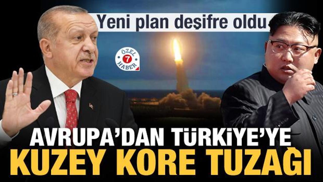 Avrupa'dan Türkiye'ye Kuzey Kore tuzağı! Yeni plan deşifre oldu