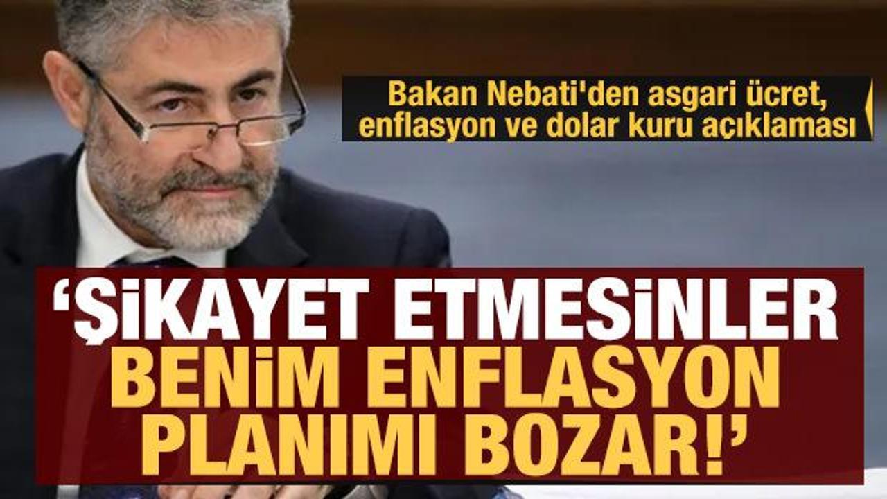 Bakan Nebati'den asgari &uuml;cret, enflasyon ve 'dolar kuru' a&ccedil;ıklaması: Benim planımı bozar