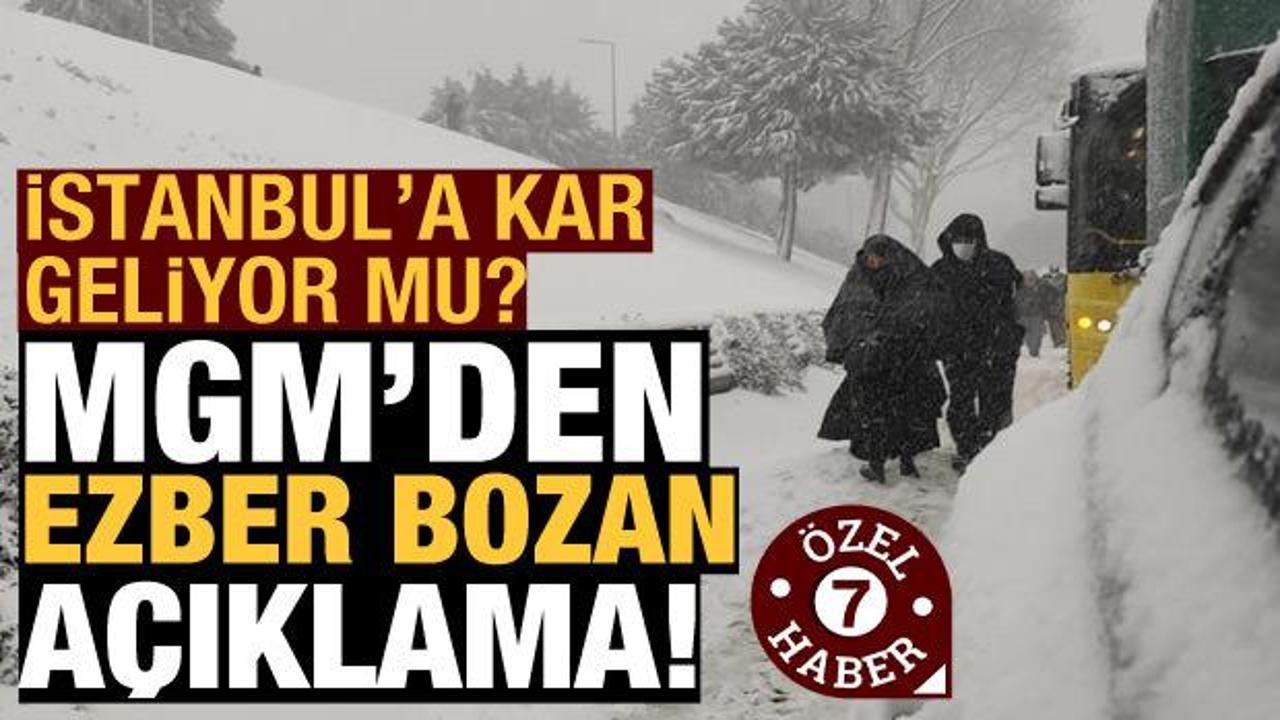 İstanbul'a kar geliyor mu? MGM'den ezber bozan a&ccedil;ıklama