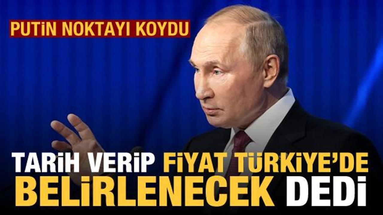 Putin doğal gaz merkezi için tarih verdi: Fiyatlar Türkiye'de belirlenecek