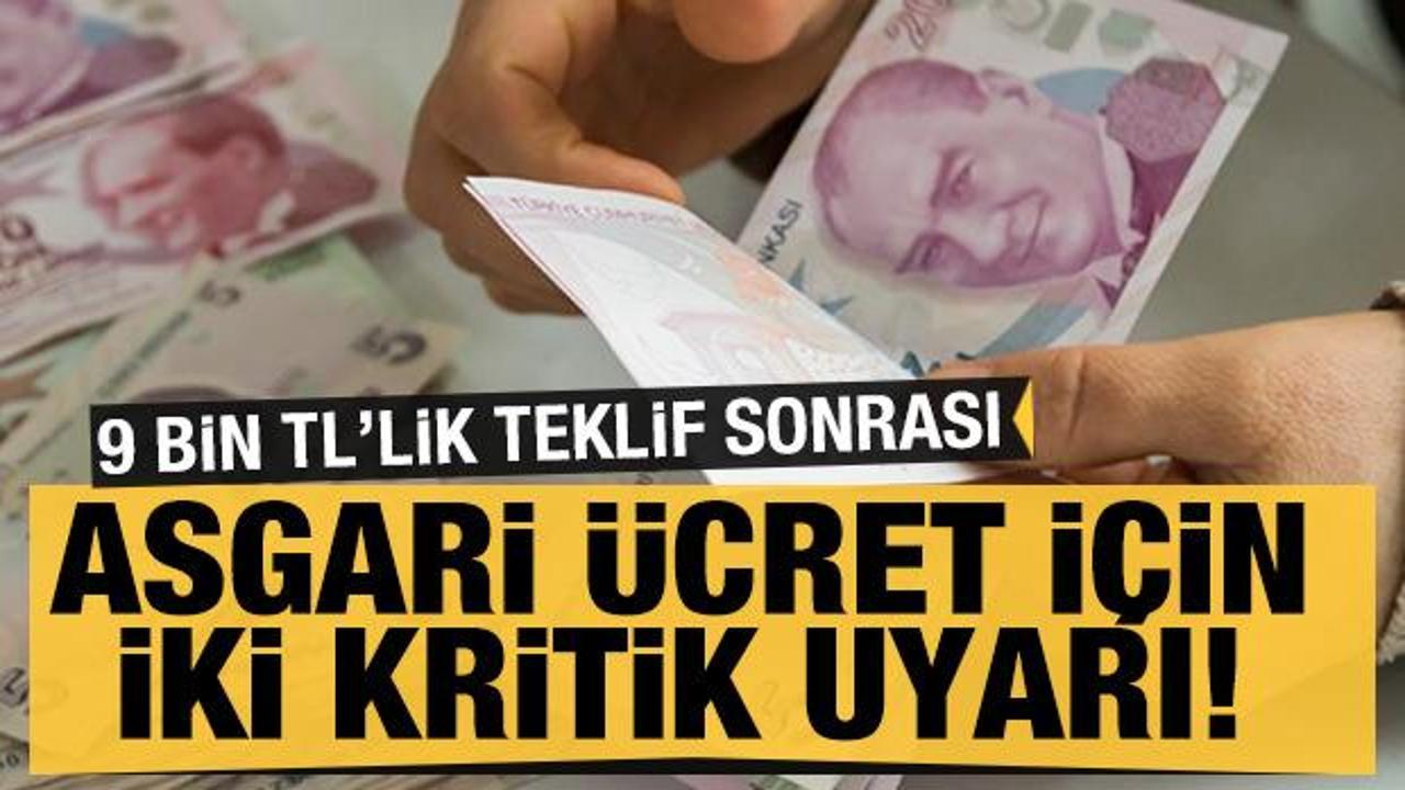 9 bin TL'lik teklif sonrası a&ccedil;ıklamalar peş peşe! Asgari &uuml;cret zammı i&ccedil;in iki uyarı