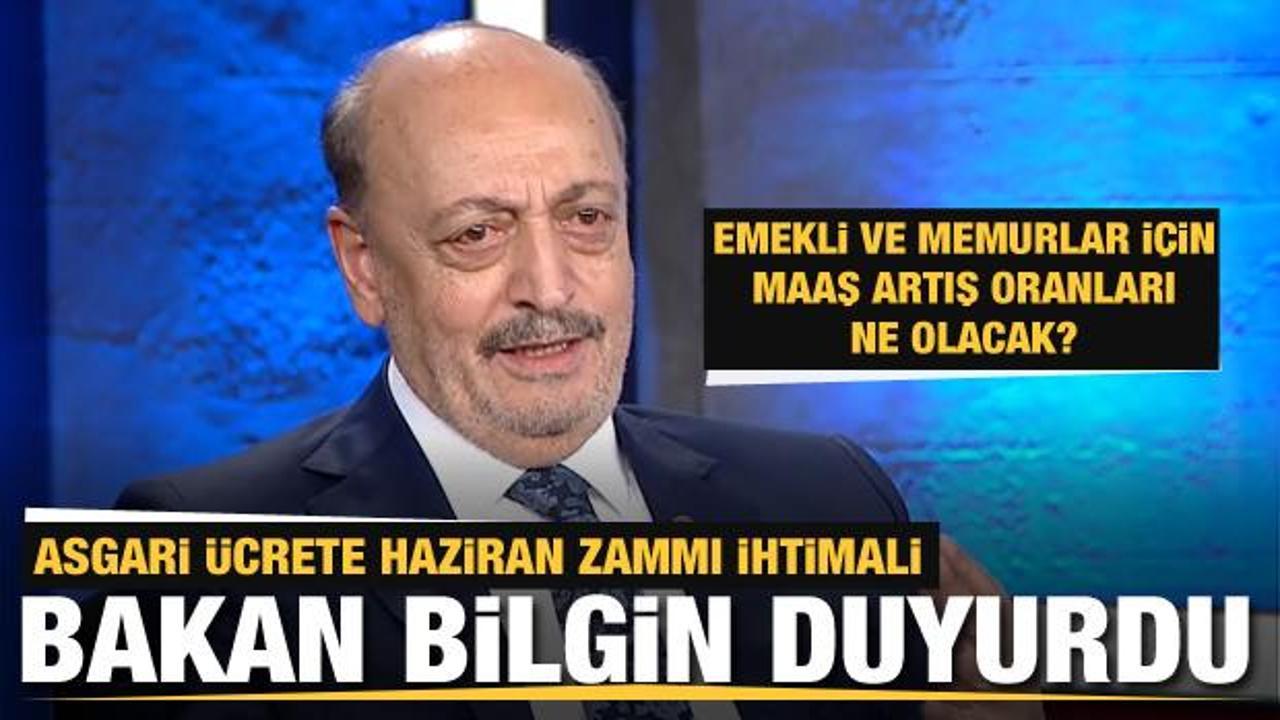 Bakan Bilgin: İhtiya&ccedil; olursa asgari &uuml;crete ara zam yapılabilir 