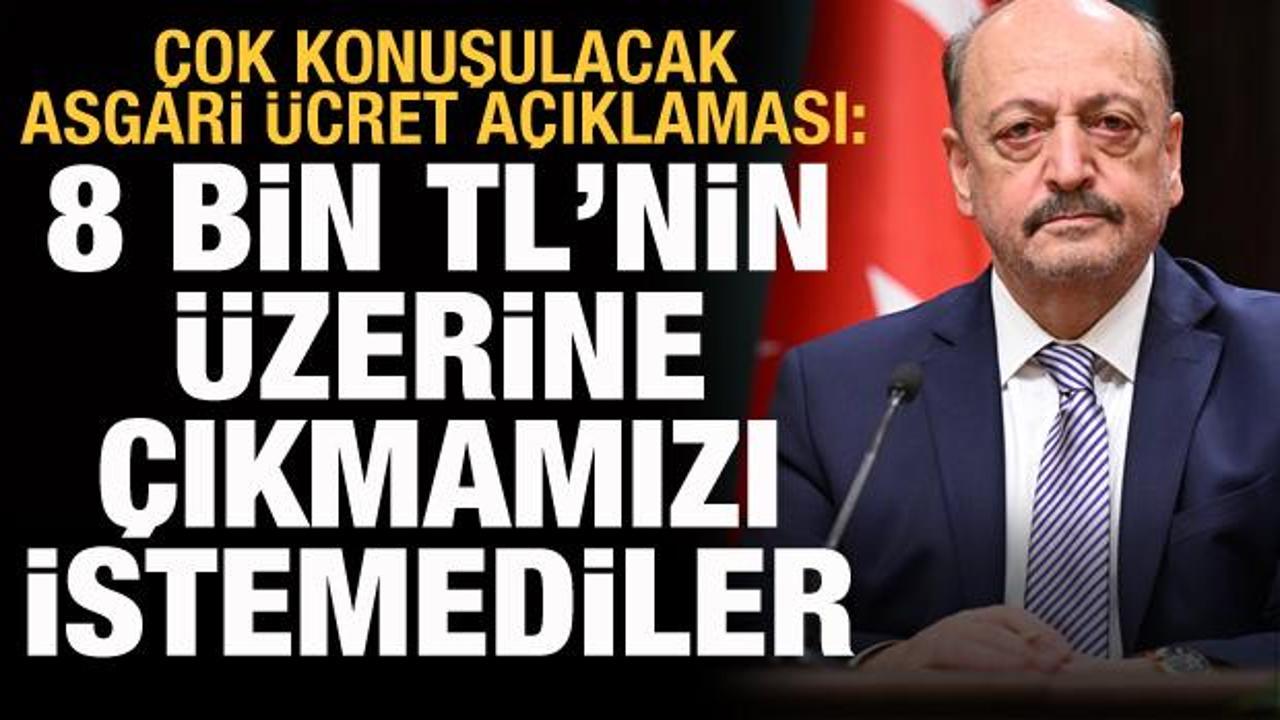 Bakan Vedat Bilgin: Asgari &uuml;cretin 8 bin TL'den fazla olmasını istemediler