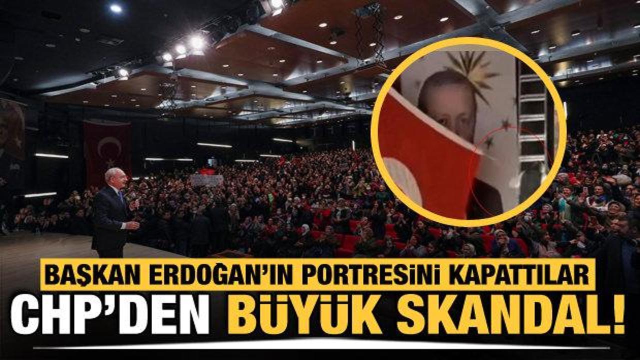 CHP'den büyük skandal! Başkan Erdoğan'ın portresini Türk bayrağı ile kapattılar
