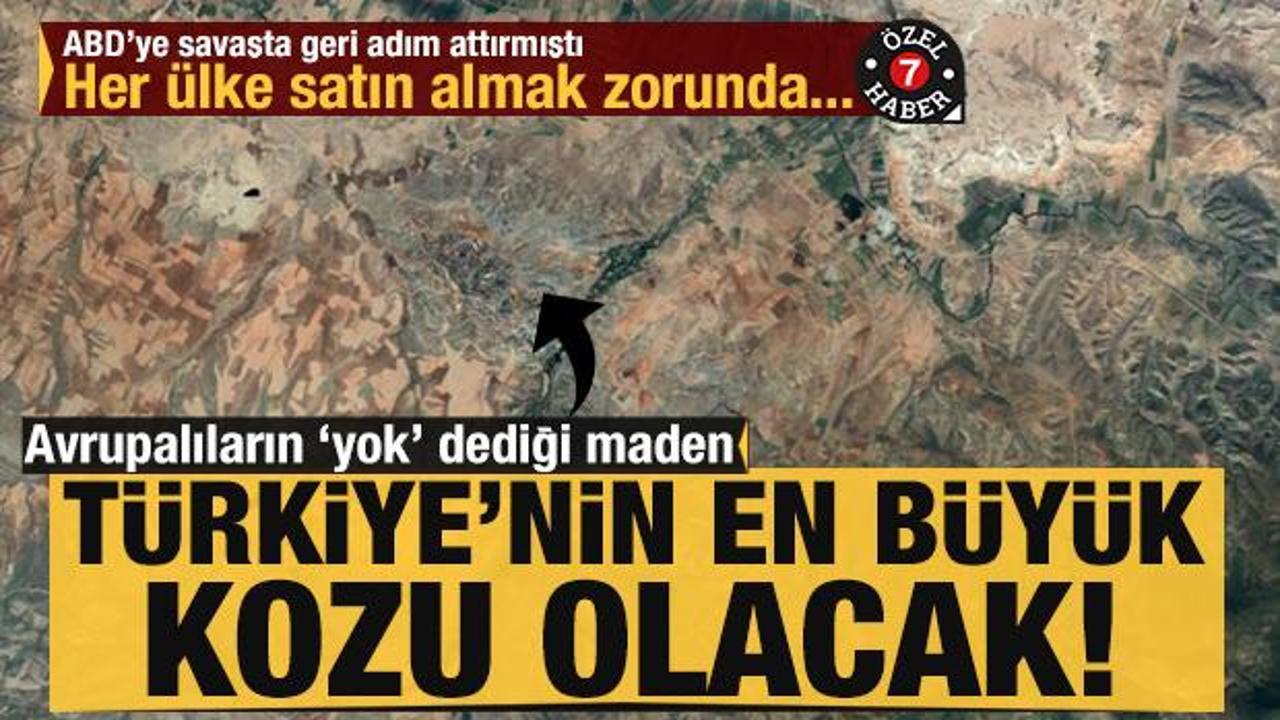 Fransızların 'yok' dediği maden Türkiye'nin en büyük kozu olacak! ABD'nin 'yumuşak karnı'