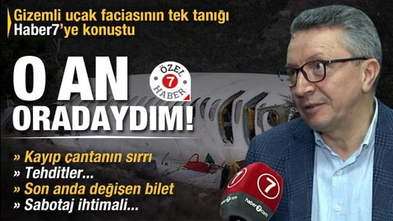 Gizemli u&ccedil;ak faciasının tek tanığı Haber 7&rsquo;ye konuştu: 'Kaza anında oradaydım'