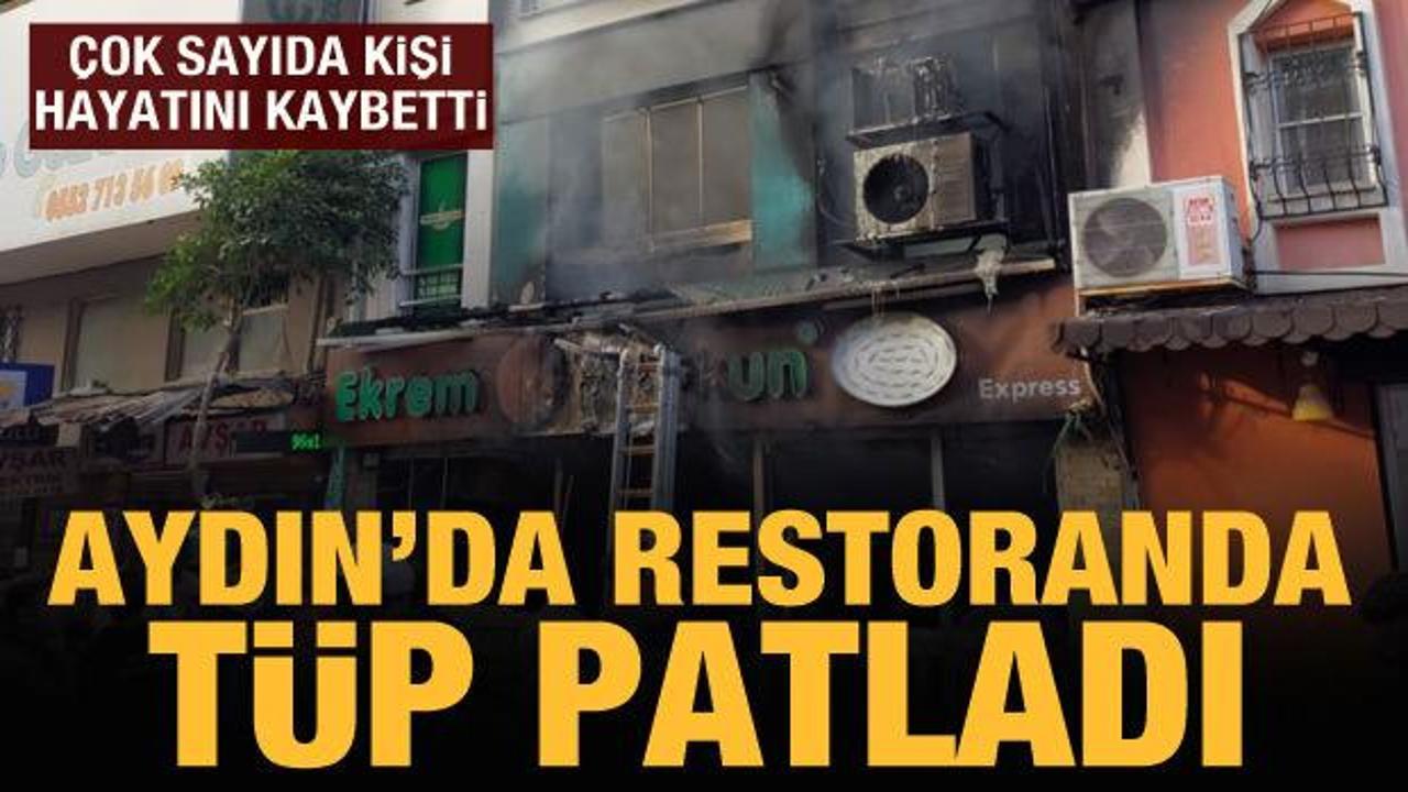 Aydın'da restoranda t&uuml;p patladı: 7 kişi hayatını kaybetti