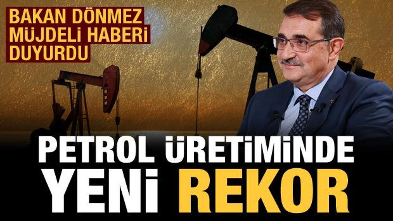 Bakan Dönmez müjdeli haberi duyurdu: 30 yılın petrol üretim rekoru kırıldı