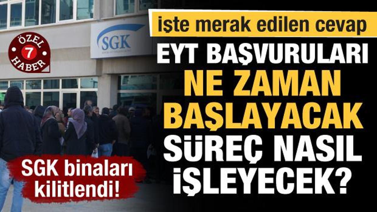 İşte merak edilen soru: EYT başvuruları ne zaman başlayacak, s&uuml;re&ccedil; nasıl işleyecek?