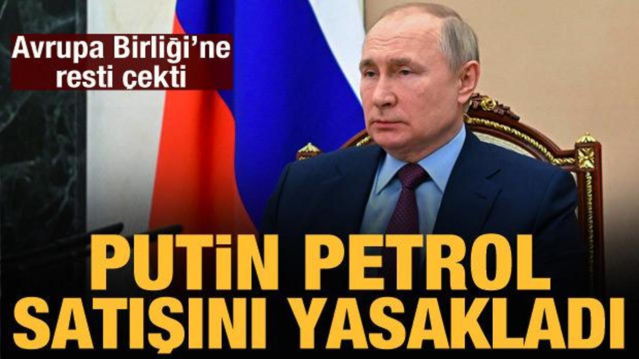 Putin kararnameyi imzaladı: Petrol satışı yasaklandı