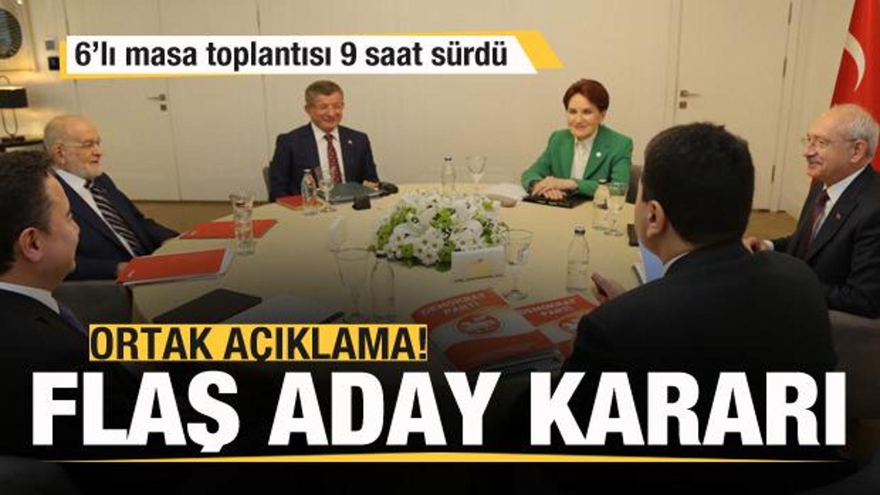 9 saatlik 6'lı masa toplantısı! Son dakika ortak aday kararı