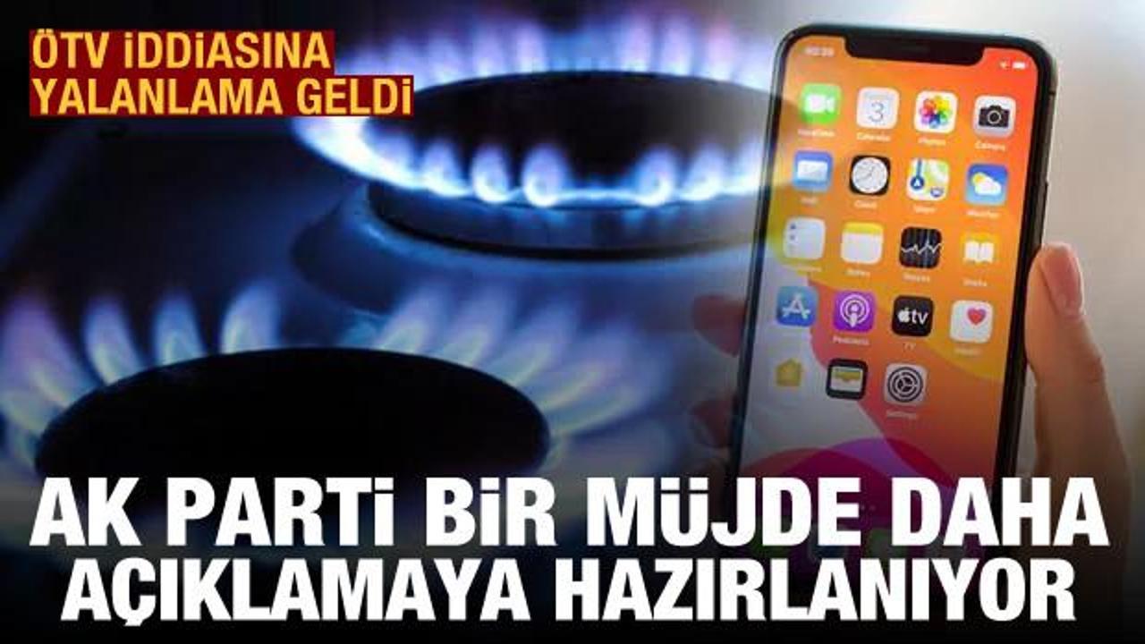 AK Parti bir müjde daha açıklamaya hazırlanıyor: Ucuz gaz! ÖTV iddiasına yalanlama