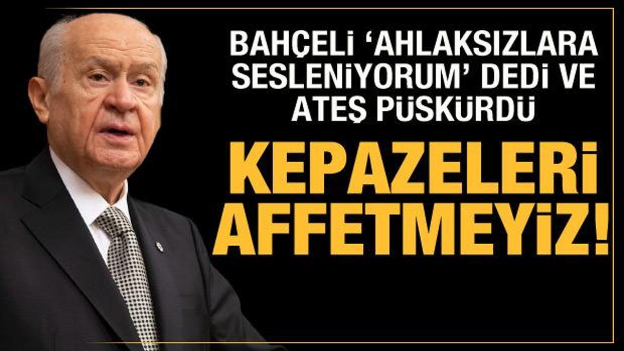 Bah&ccedil;eli ateş p&uuml;sk&uuml;rd&uuml;: Kepazeleri asla affetmeyeceğiz!