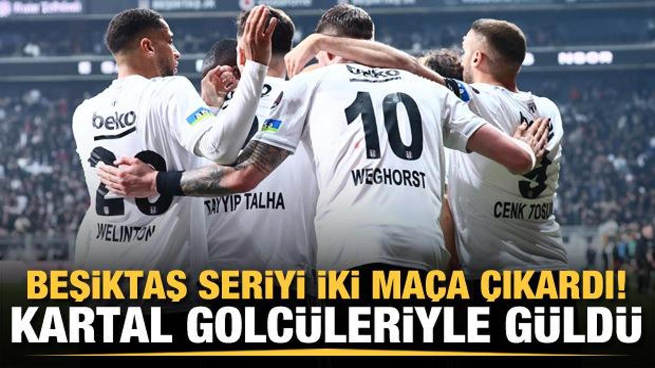 Beşiktaş seriyi iki ma&ccedil;a &ccedil;ıkardı! Kartal golc&uuml;leriyle g&uuml;ld&uuml;