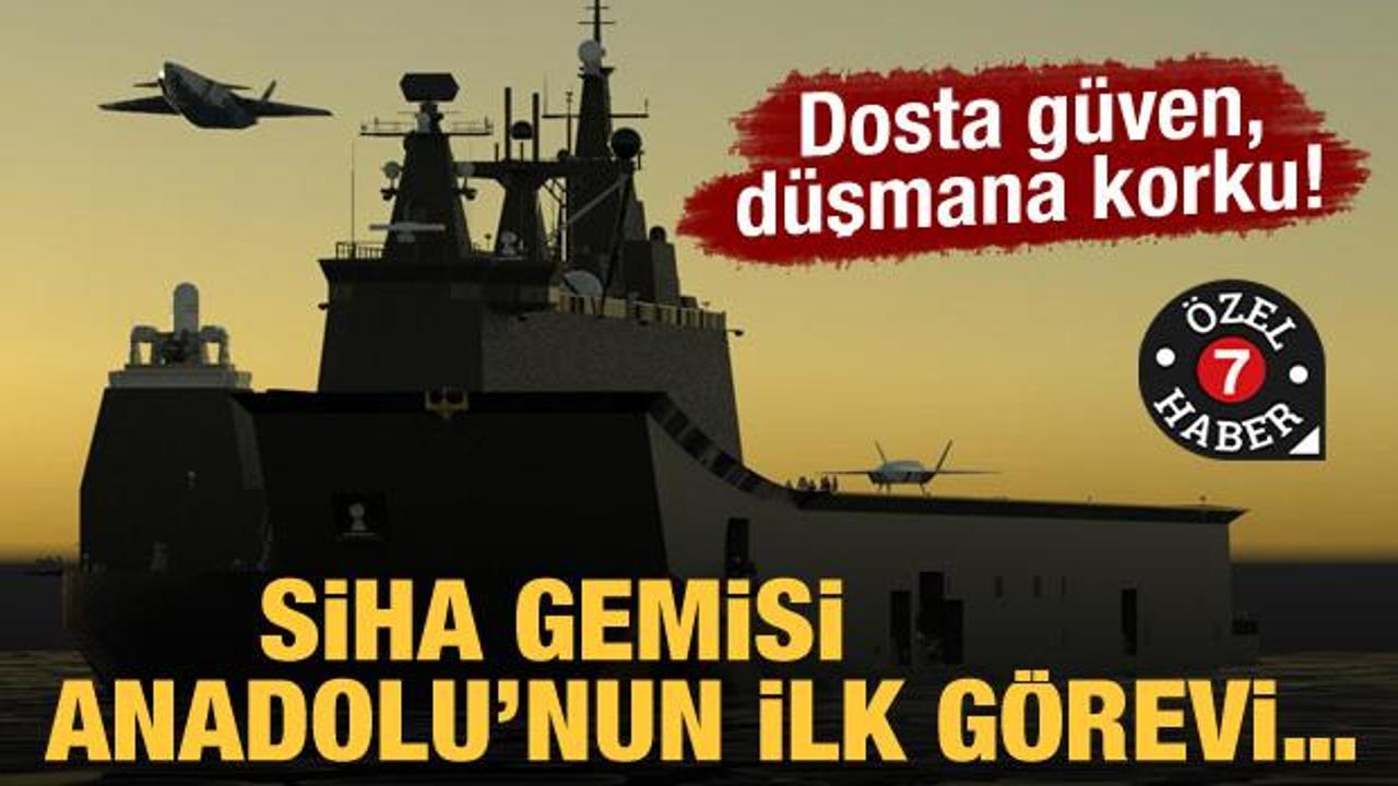 Dosta güven, düşmana korku! SİHA gemisi TCG Anadolu’nun ilk görevi…