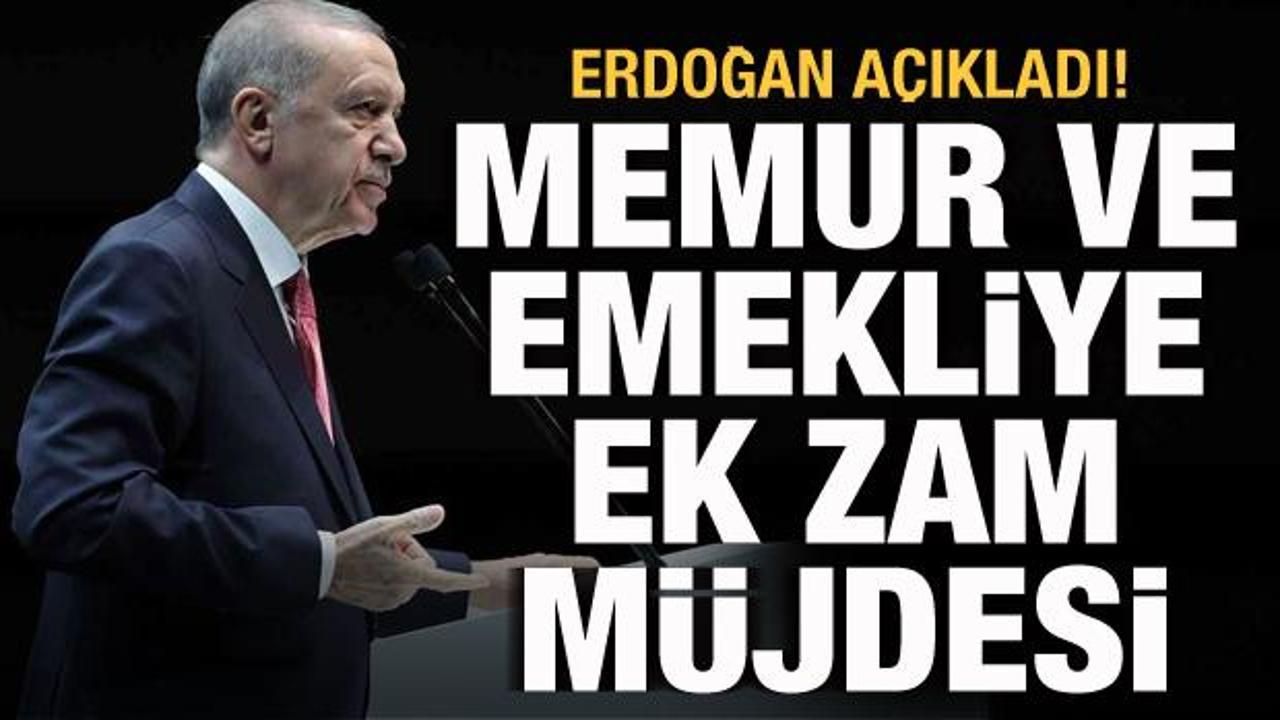 Memur ve emekli maaş zammı belli oldu! Cumhurbaşkanı Erdoğan a&ccedil;ıkladı