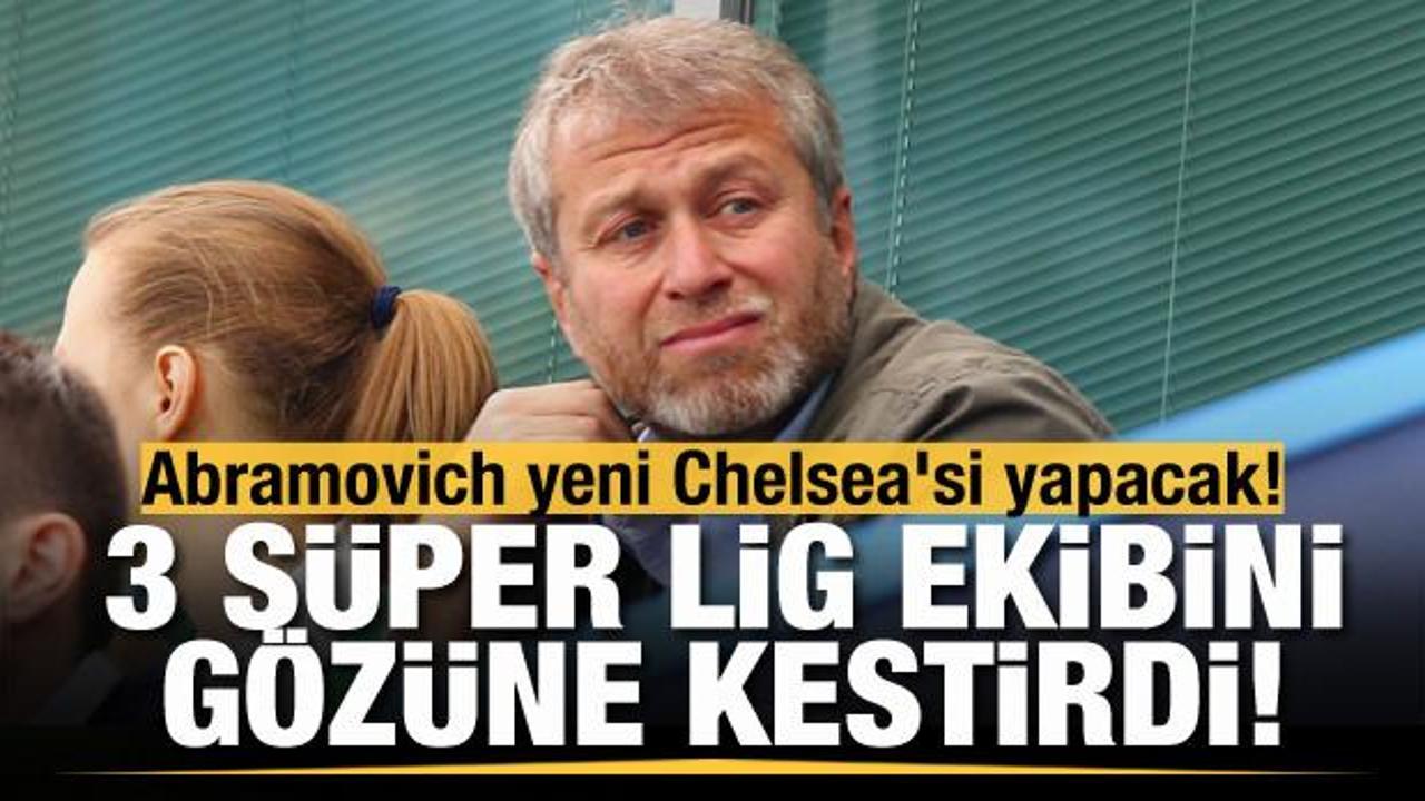 Roman Abromovich 3 S&uuml;per Lig ekibini g&ouml;z&uuml;ne kestirdi!