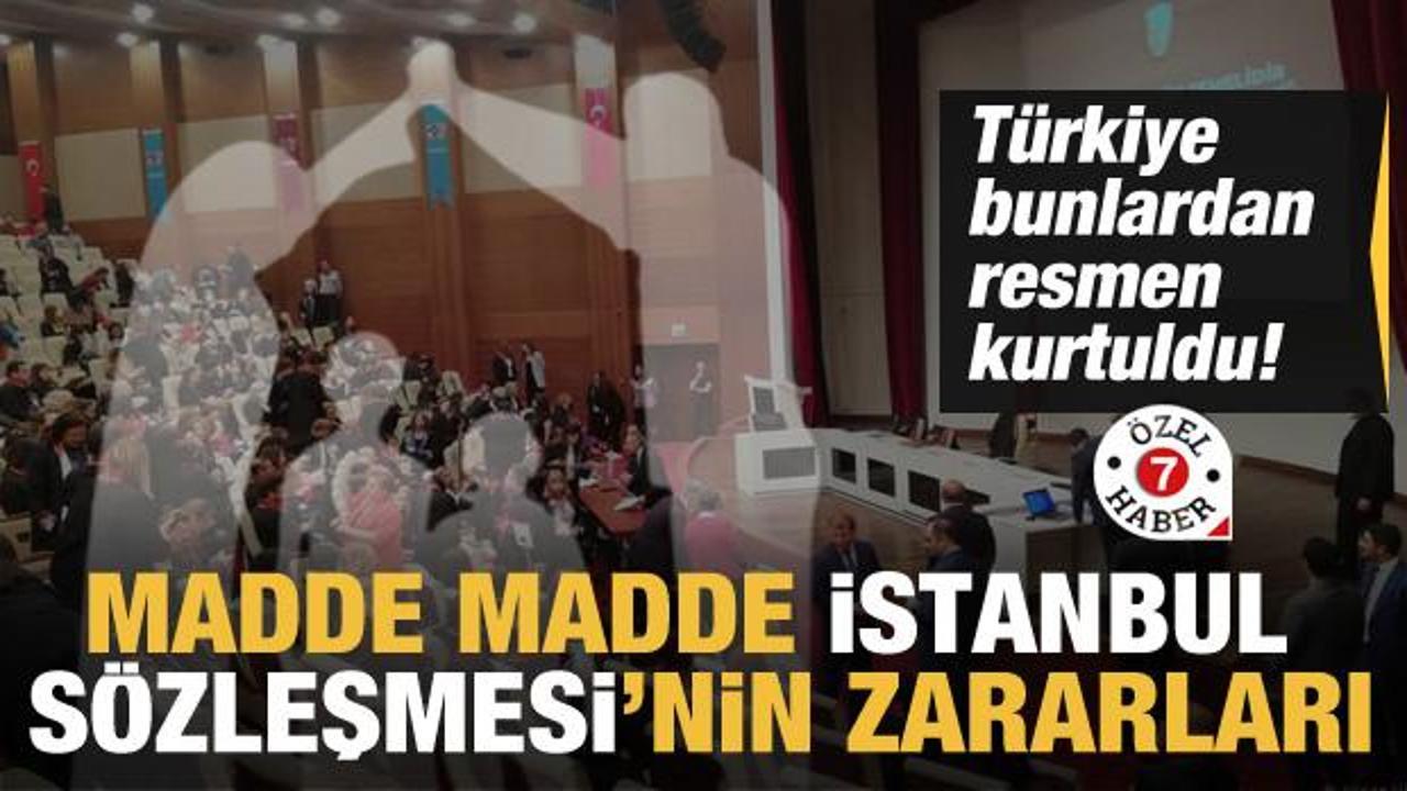 Türkiye bunlardan kurtuldu! Madde madde İstanbul Sözleşmesi'nin zararları