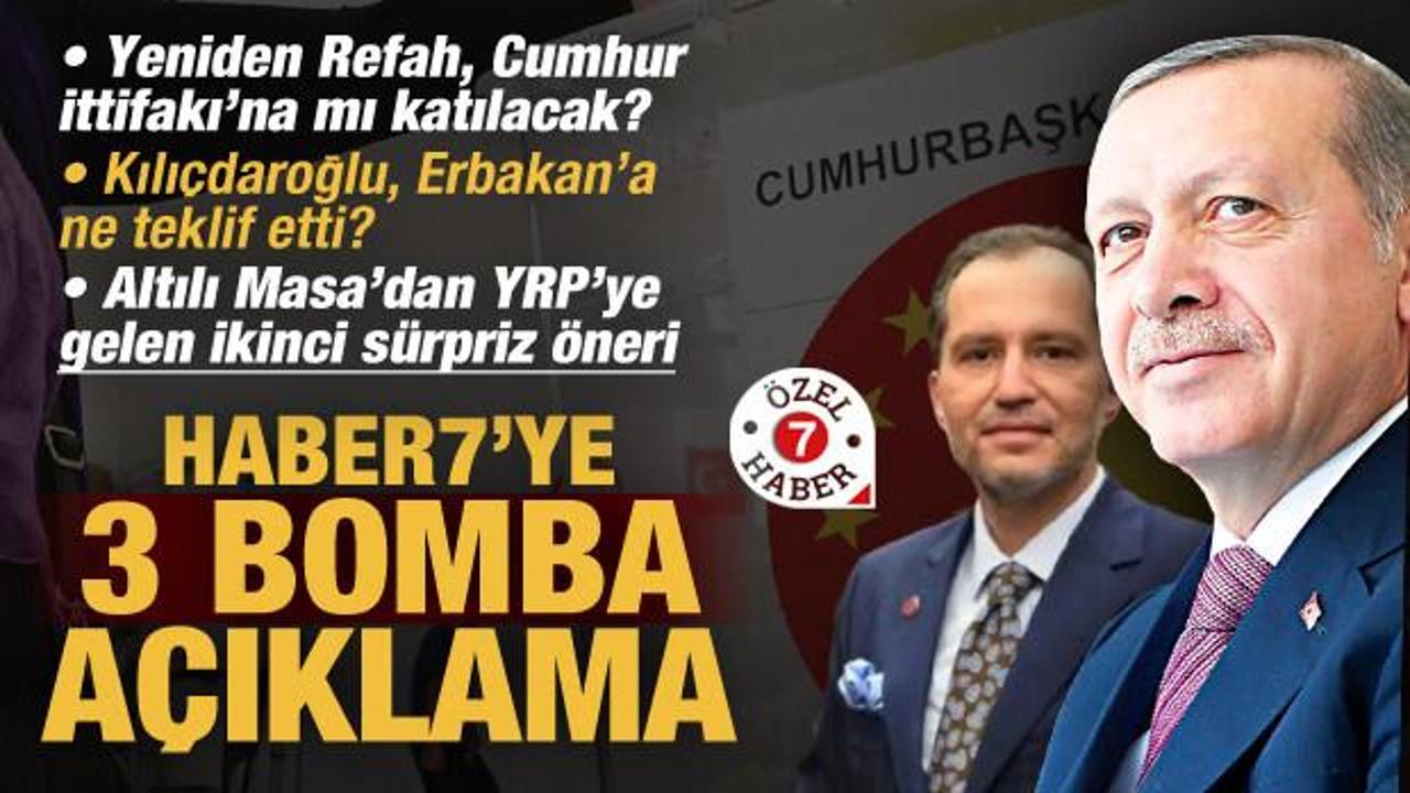 Yeniden Refah, Cumhur İttifakı'na katılacak mı? Haber7&rsquo;ye 3 bomba a&ccedil;ıklama