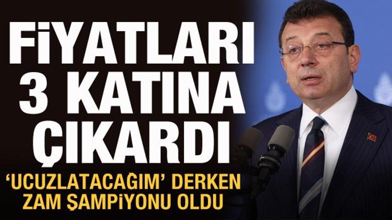 İmamoğlu, 'Ucuzlatacağım' derken İBB zam şampiyonu oldu! Fiyatlar 3'e katlandı