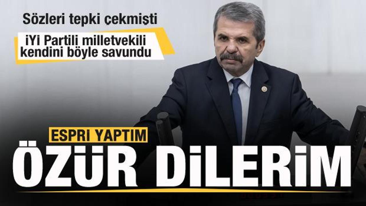 İYİ Partili vekilin s&ouml;zleri tepki &ccedil;ekmişti! Yeni a&ccedil;ıklama: Espri yaptım! &Ouml;z&uuml;r dilerim