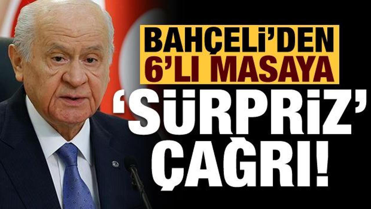 Son dakika haberi: Devlet Bah&ccedil;eli'den 6'lı masaya 's&uuml;rpriz' &ccedil;ağrı!