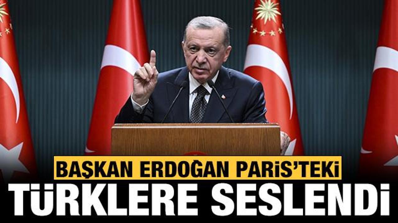 Başkan Erdoğan Paris'teki Türklere seslendi