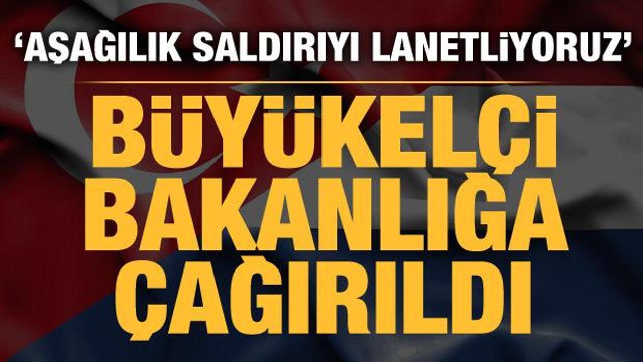 Hollanda'nın Ankara B&uuml;y&uuml;kel&ccedil;isi Dışişleri Bakanlığı'na &ccedil;ağırıldı