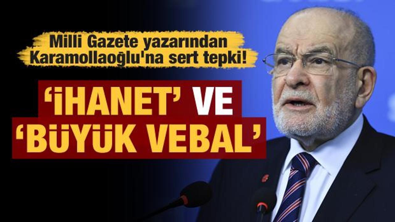 Milli Gazete yazarından Karamollaoğlu'na sert tepki! "İhanet" ve "büyük vebal"