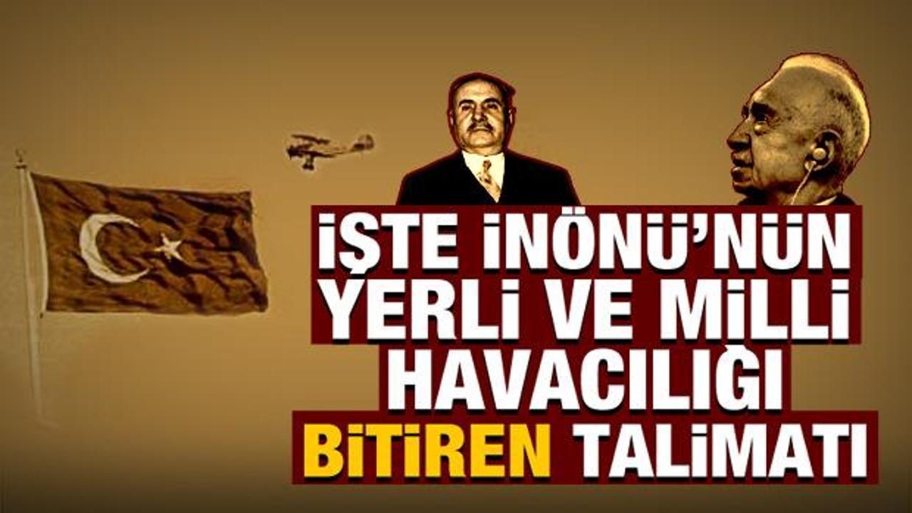 Nuri Demirağ'ın önünü o kesti! İşte İnönü'nün yerli ve milli havacılığı bitiren talimatı