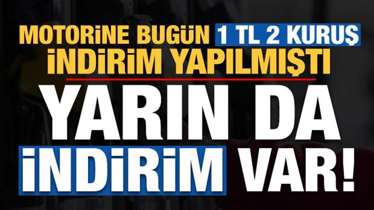 Son dakika: Motorine bugün 1 TL 2 kuruş indirim yapılmıştı! Yarın da yeni indirim var...
