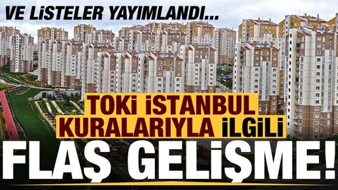 TOKİ İstanbul kura çekimlerinde son dakika gelişmesi! İşte kabul edilenlerin isim listesi